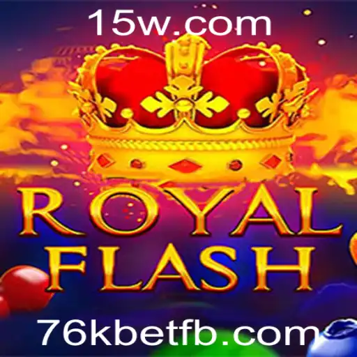 Descubra o Empolgante Jogo RoyalFlash e a Nova Tendência: 76k Bet