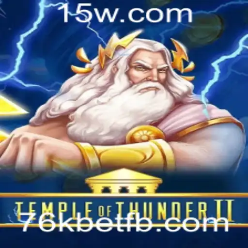 Explorando o Fascinante Mundo de TempleofThunderII e a Emoção das Apostas de 76k